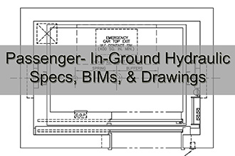 Passenger In-Ground Hydraulic Specs, BIMs, & Drawings
